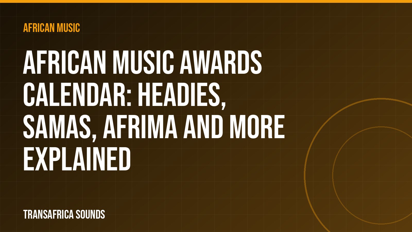 African music awards calendar: Headies, SAMAs, AFRIMA and more explained