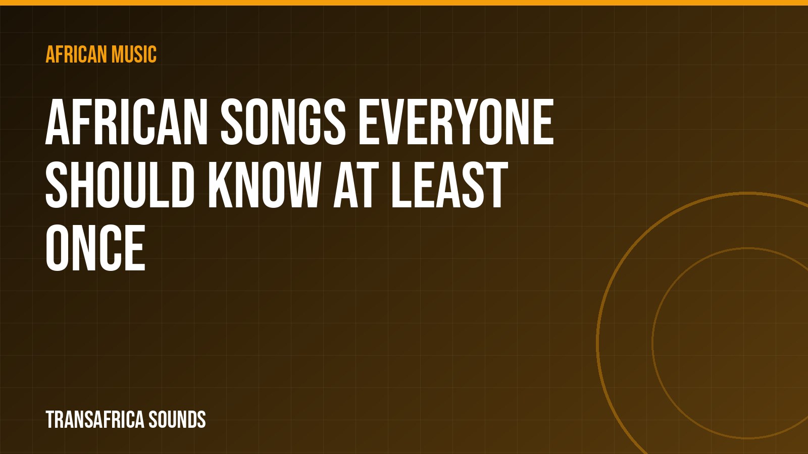 African Songs Everyone Should Know at Least Once
