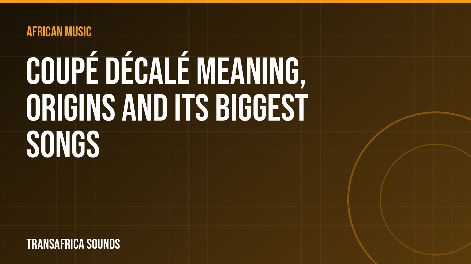 Coupé Décalé Meaning, Origins and Its Biggest Songs