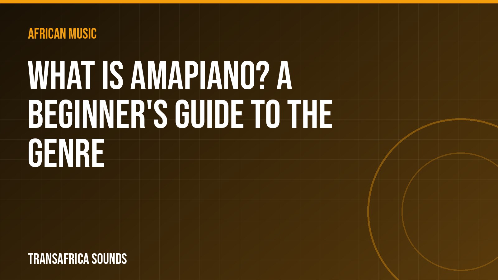What Is Amapiano? A Beginner’s Guide to the Genre
