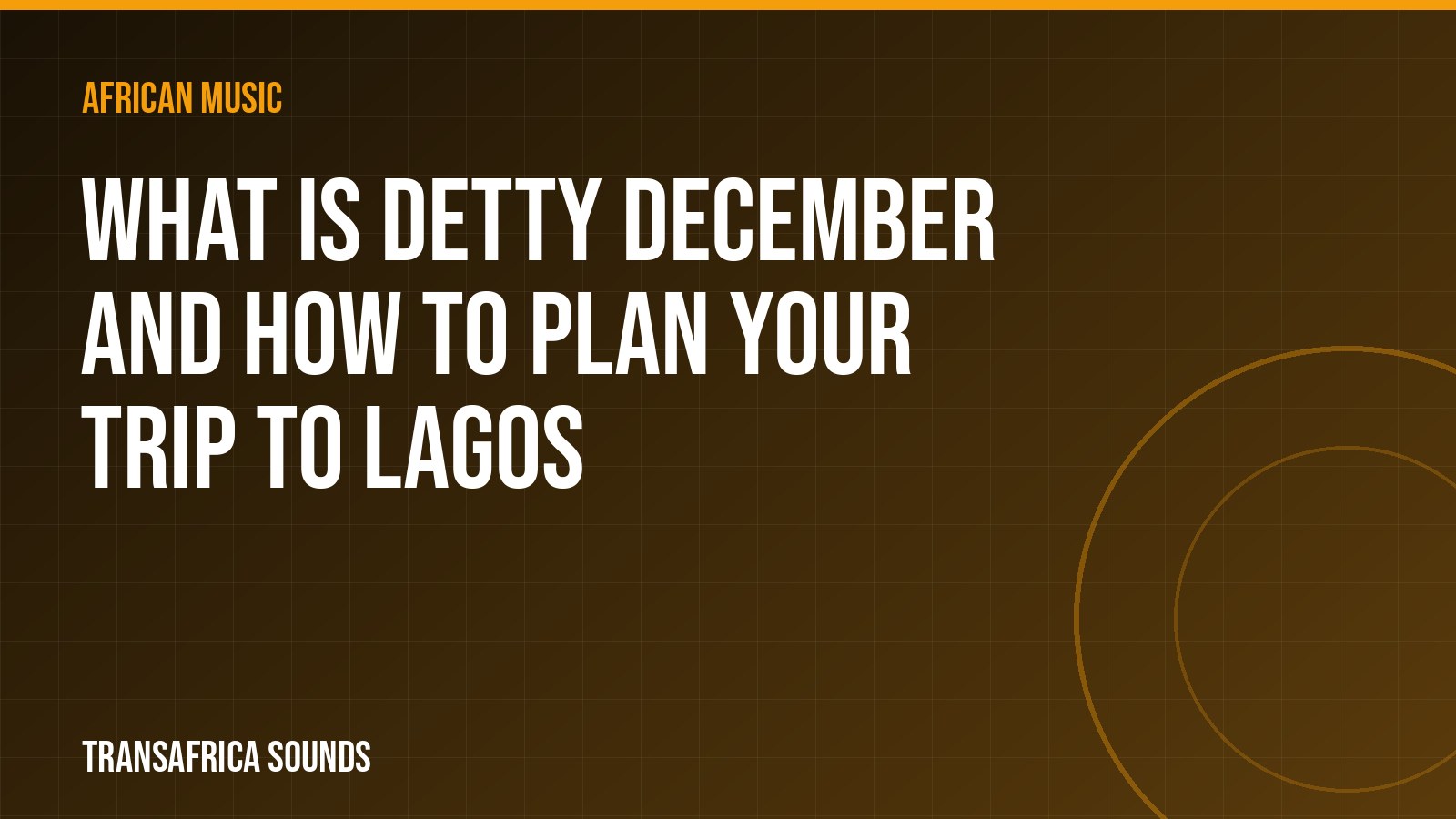What Is Detty December and How to Plan Your Trip to Lagos
