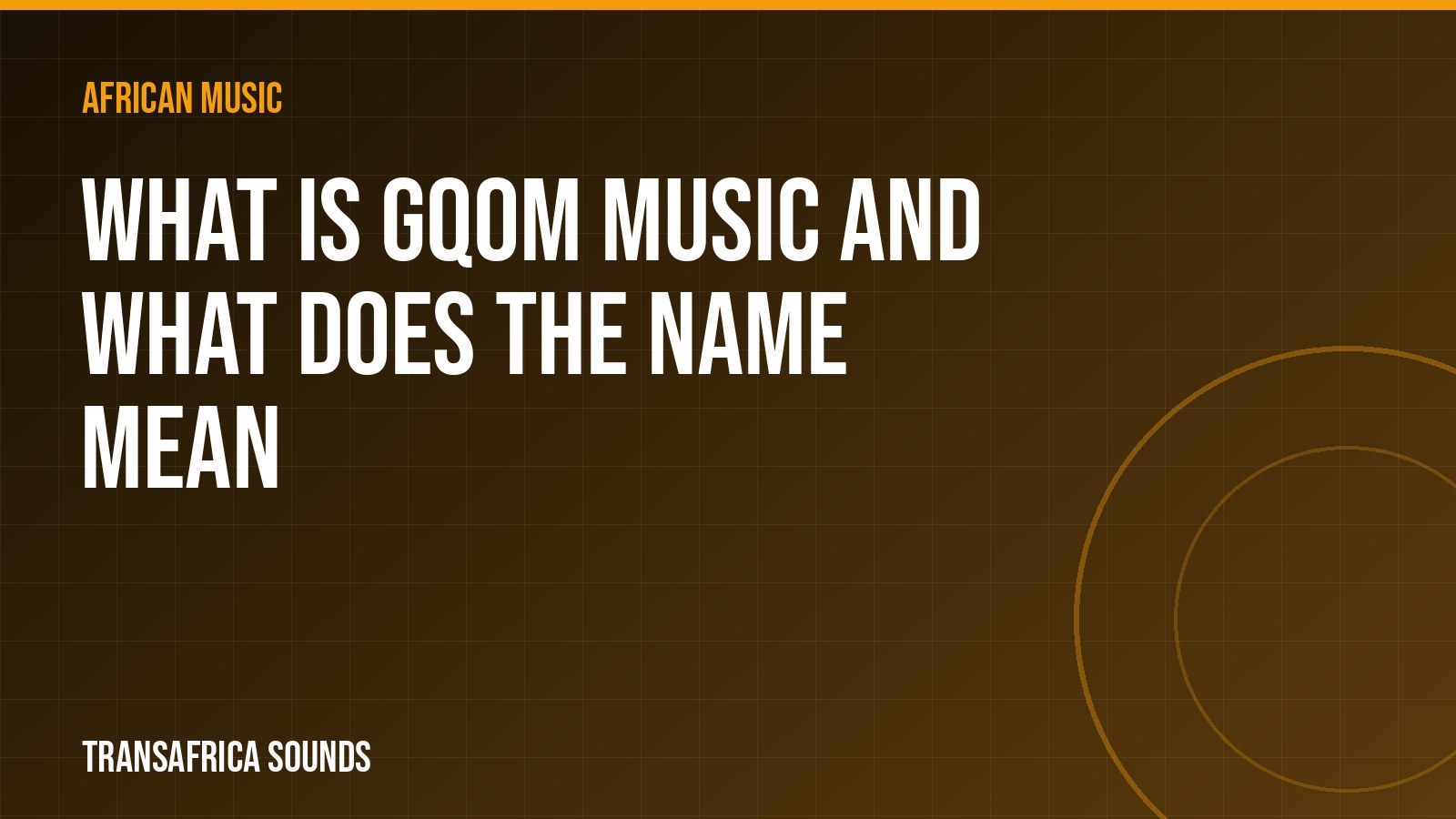 What Is Gqom Music and What Does the Name Mean